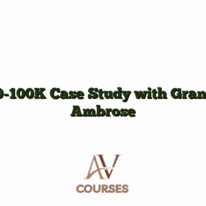 0-100K Case Study with Grant Ambrose