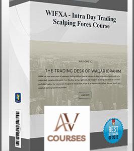 WIFXA - Intra Day Trading - Scalping Forex Course