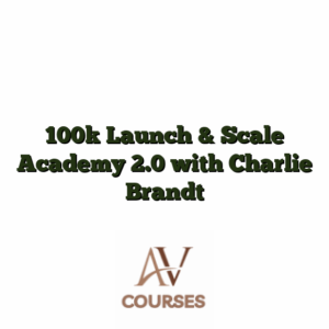 100k Launch & Scale Academy 2.0 with Charlie Brandt