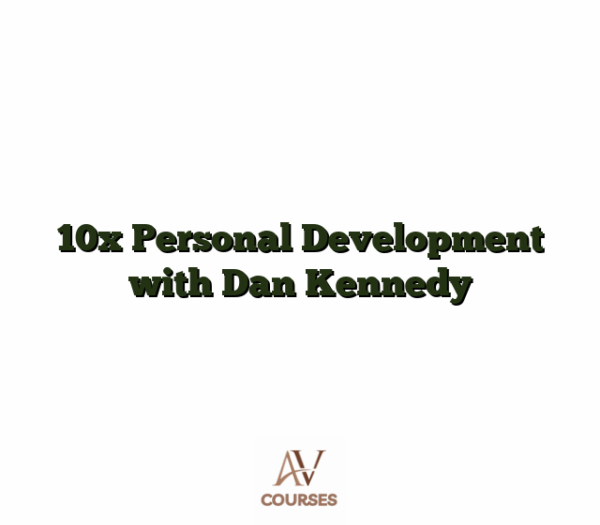 10x Personal Development with Dan Kennedy