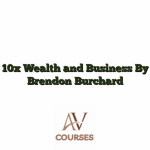 10x Wealth and Business By Brendon Burchard