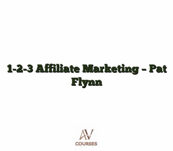 1-2-3 Affiliate Marketing - Pat Flynn