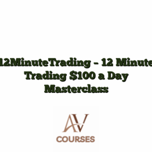 12MinuteTrading - 12 Minute Trading $100 a Day Masterclass