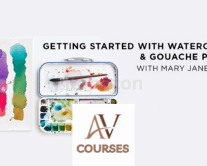 Getting Started with Watercolor & Gouache Paints By Mary Jane Begin