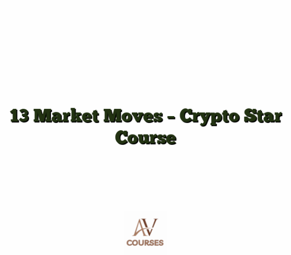 13 Market Moves - Crypto Star Course
