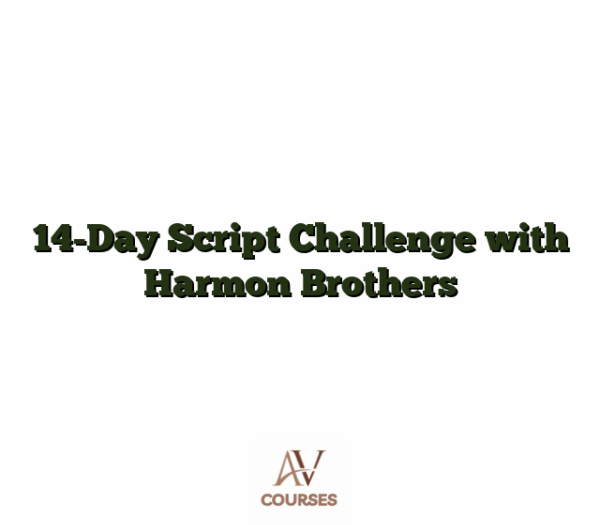14-Day Script Challenge with Harmon Brothers
