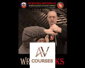 Systema Spetsnaz DVD #7 - Wrist Locks By Systema Spetsnaz