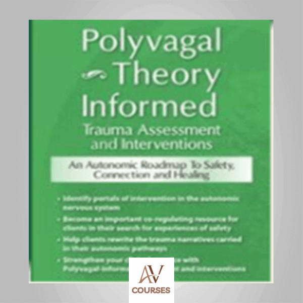2-Day Workshop: Polyvagal Theory Informed Trauma Assessment and Interventions: An Autonomic Roadmap to Safety, Connection and Healing - Deborah Dana