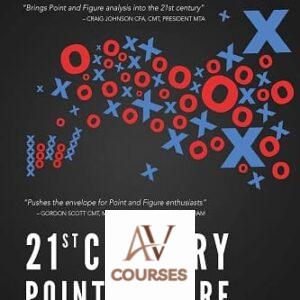 21st Century Point and Figure: New and Advanced Techniques for Using Point and Figure Charts