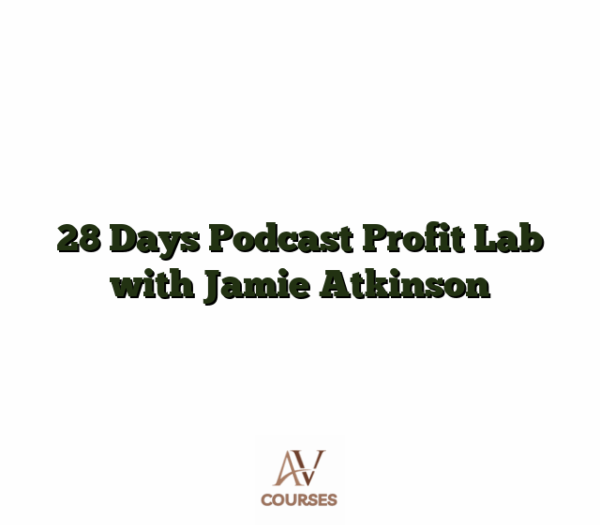 28 Days Podcast Profit Lab with Jamie Atkinson