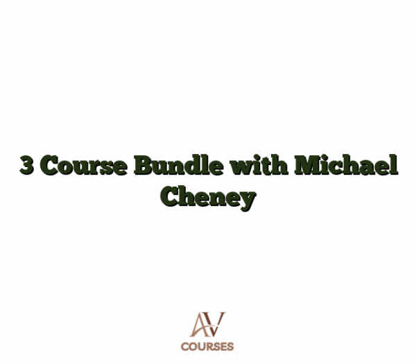 3 Course Bundle with Michael Cheney