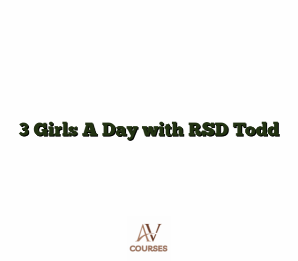 3 Girls A Day with RSD Todd