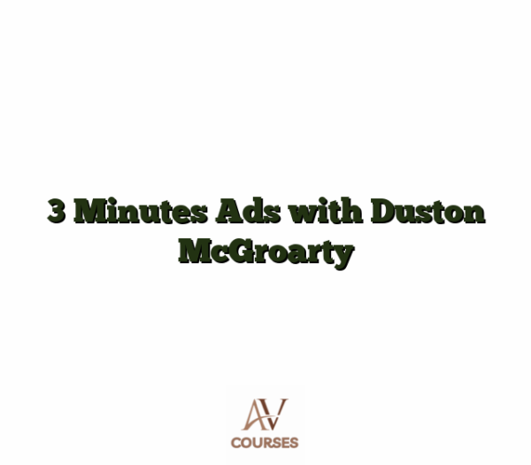 3 Minutes Ads with Duston McGroarty