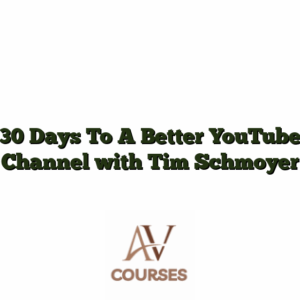 30 Days To A Better YouTube Channel with Tim Schmoyer