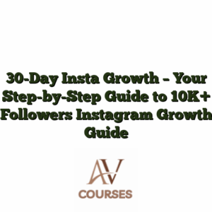 30-Day Insta Growth - Your Step-by-Step Guide to 10K+ Followers Instagram Growth Guide