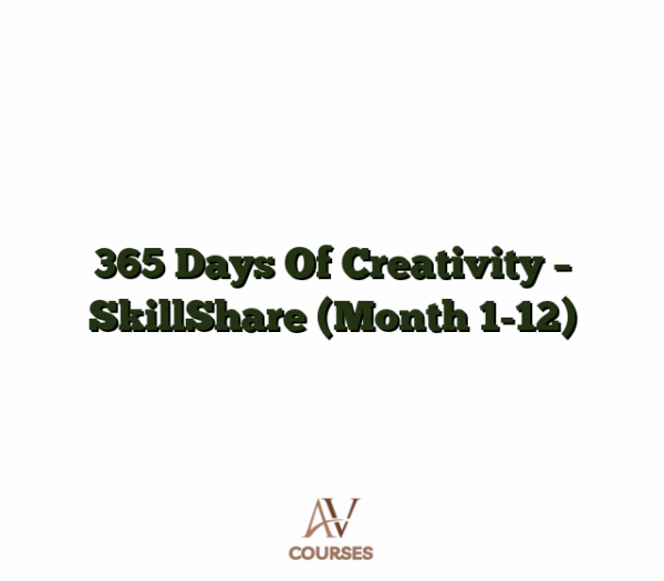 365 Days Of Creativity - SkillShare (Month 1-12)