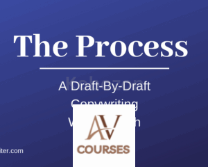 The Process: A Draft By Draft Copywriting Walkthrough