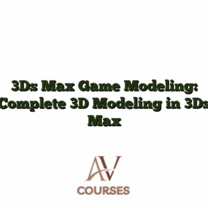 3Ds Max Game Modeling: Complete 3D Modeling in 3Ds Max