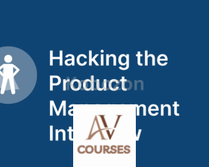 Hacking the Product Management Interview By Product Alliance