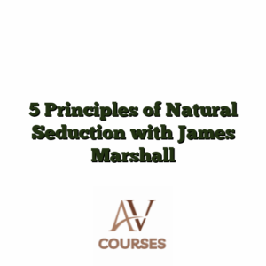 5 Principles of Natural Seduction with James Marshall