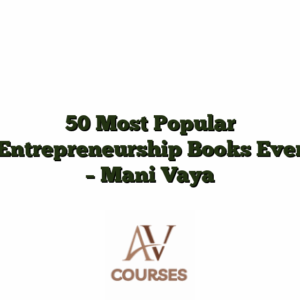 50 Most Popular Entrepreneurship Books Ever - Mani Vaya