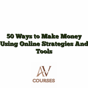 50 Ways to Make Money Using Online Strategies And Tools