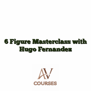 6 Figure Masterclass with Hugo Fernandez