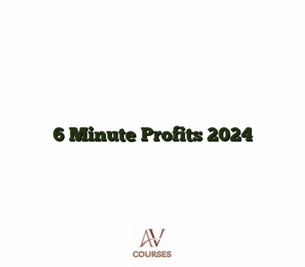 6 Minute Profits 2024