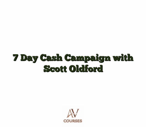 7 Day Cash Campaign with Scott Oldford