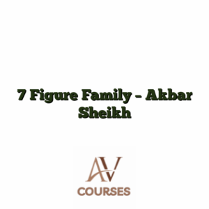 7 Figure Family - Akbar Sheikh