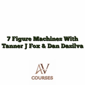 7 Figure Machines With Tanner J Fox & Dan Dasilva