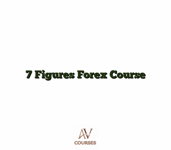7 Figures Forex Course