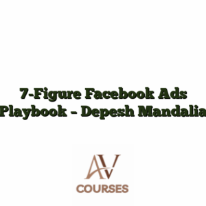 7-Figure Facebook Ads Playbook - Depesh Mandalia