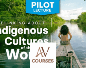 Wondrium Pilots: Thinking about Indigenous Cultures of the World By Wondrium
