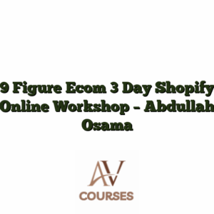 9 Figure Ecom 3 Day Shopify Online Workshop - Abdullah Osama