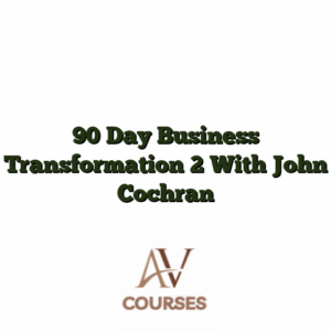 90 Day Business Transformation 2 With John Cochran