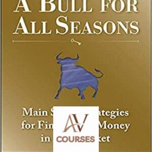 A Bull for All Seasons: Main Street Strategies for Finding the Money in Any Market