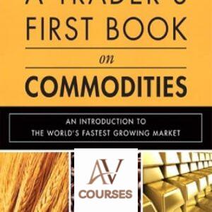 A Trader’s First Book on Commodities: Everything You Need to Know about Futures and Options Trading Before Placing a Trade