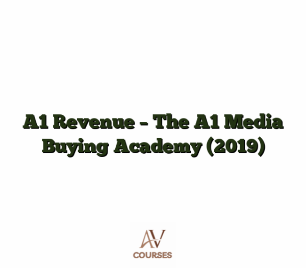A1 Revenue - The A1 Media Buying Academy (2019)
