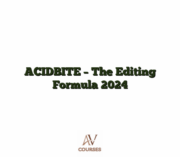 ACIDBITE - The Editing Formula 2024