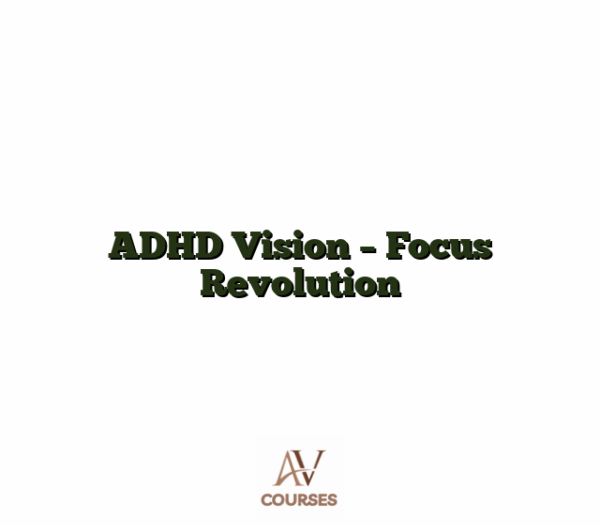 ADHD Vision - Focus Revolution