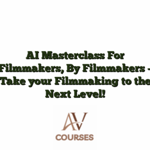 AI Masterclass For Filmmakers, By Filmmakers - Take your Filmmaking to the Next Level!