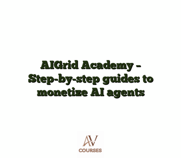 AIGrid Academy - Step-by-step guides to monetize AI agents