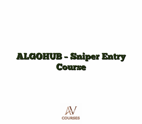 ALGOHUB - Sniper Entry Course