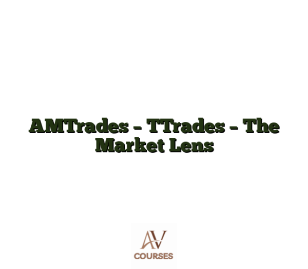 AMTrades - TTrades - The Market Lens