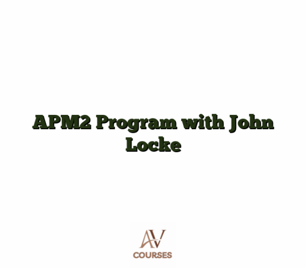 APM2 Program with John Locke