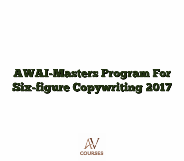 AWAI-Masters Program For Six-figure Copywriting 2017