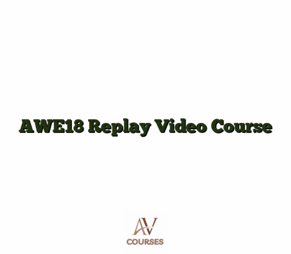 AWE18 Replay Video Course