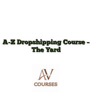 A-Z Dropshipping Course - The Yard