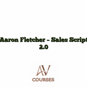 Aaron Fletcher - Sales Script 2.0
